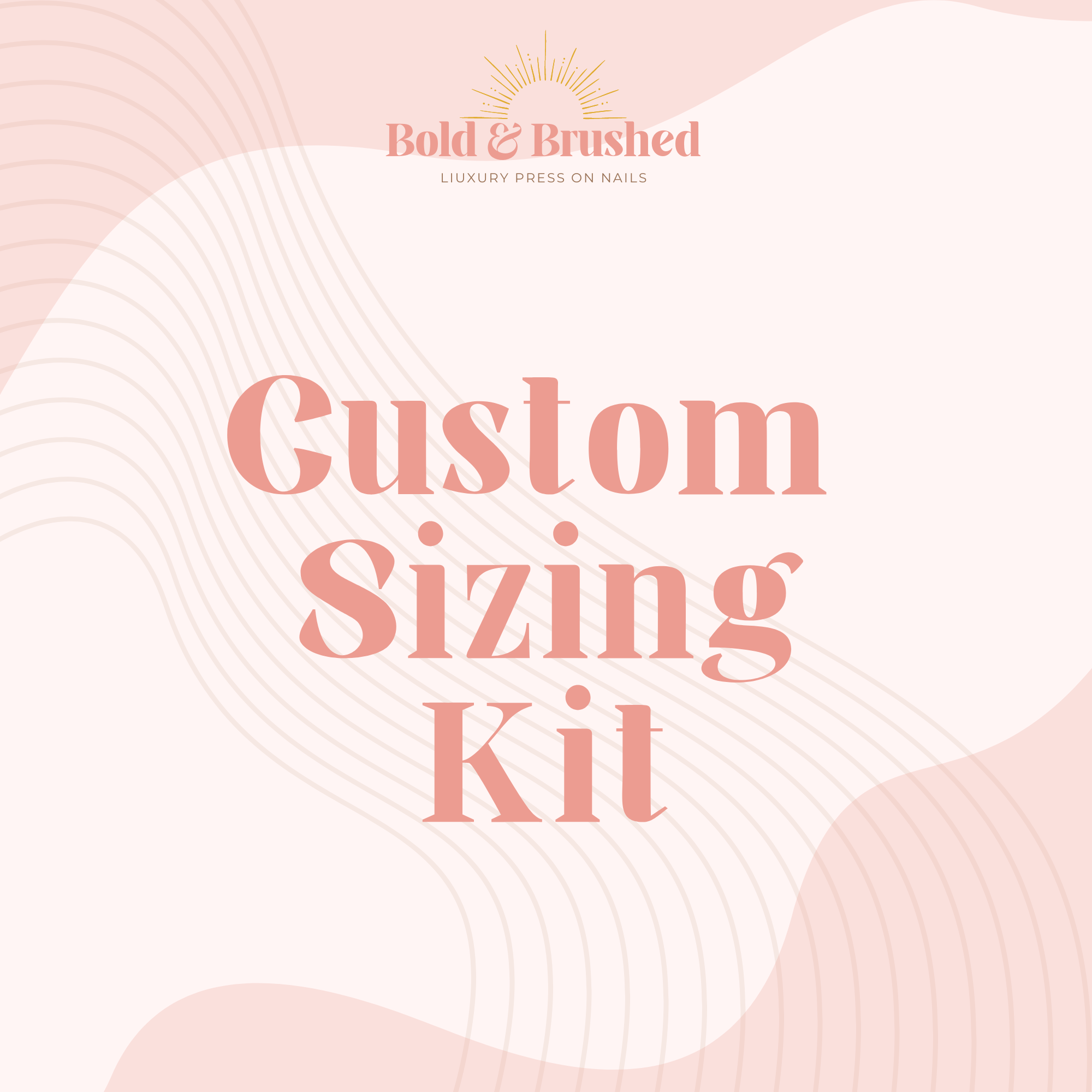 Custom Sizing Kit – boldandbrushednails